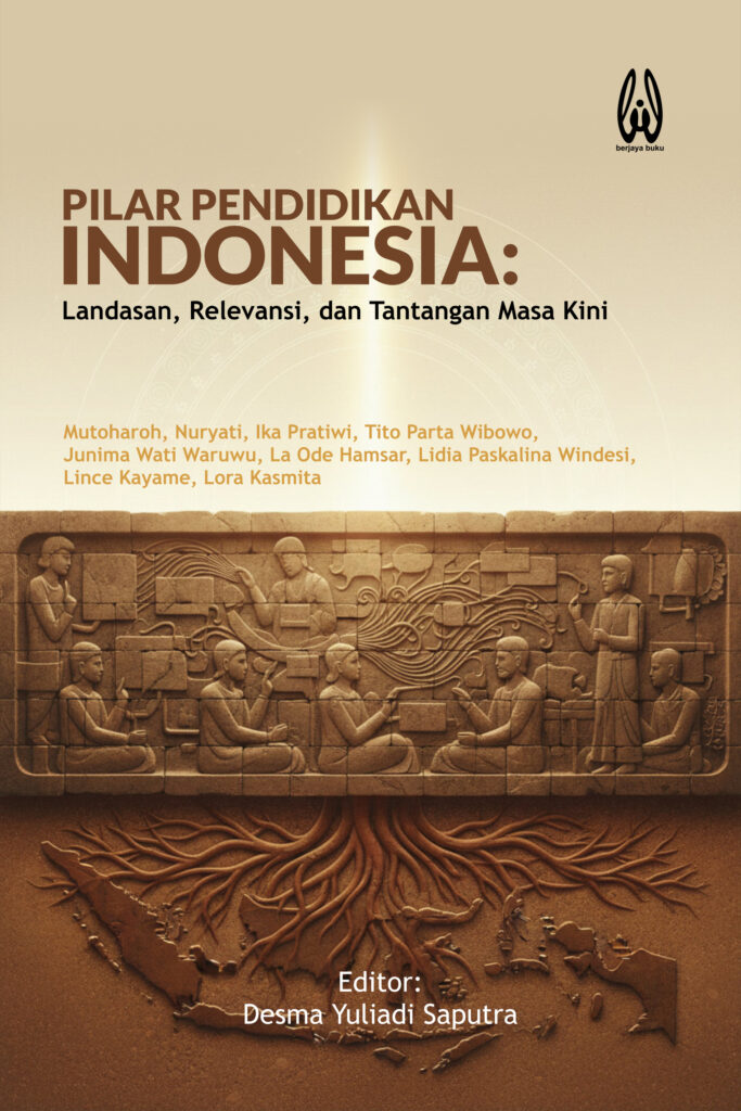 PILAR PENDIDIKAN INDONESIA: Landasan, Relevansi, dan Tantangan Masa Kini depan